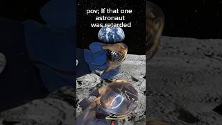 Brose beyond retarded fypyoutube relatable memes astronaut space funny shorts darkhumor￼￼ [upl. by Anastasie176]