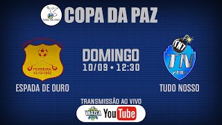 Grêmio Espada de Ouro x Tudo Nosso • Copa da Paz 2023 [upl. by Eceirahs]