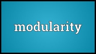 Modularity Meaning [upl. by Noseaj]