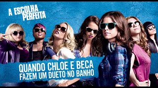 A ESCOLHA PERFEITA  Quando Chloe e Beca fazem um dueto no banho [upl. by Nichola]