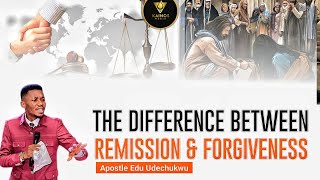 Doctrine The Difference Between Remission amp Forgiveness  Apostle Edu Udechukwu [upl. by Amby]