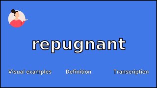 REPUGNANT  Meaning and Pronunciation [upl. by Leiruh]