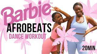 Barbie Beats 20Minute Afrobeats Dance Workout to Unleash Your Inner Doll [upl. by Streetman965]