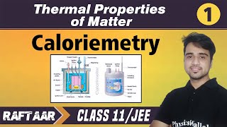 Thermal Properties of Matter 01  Caloriemetry  Class 11JEE [upl. by Sherr]