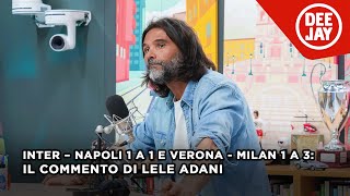 Inter – Napoli 1 a 1 e Verona  Milan 1 a 3 il commento di Adani alla 29ª giornata di Serie A [upl. by Nyliuqcaj634]