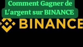 Comment Gagner de largent sur BINANCE [upl. by Ahseila497]