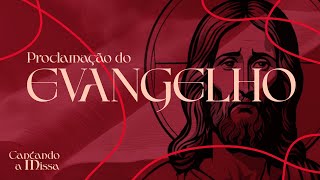 Proclamação do Evangelho  CANTANDO A MISSA [upl. by Euqinotna]