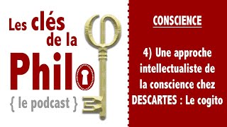 quotLes Clés de la Philoquot Conscience 4 Le cogito cartésien [upl. by Assiralk]