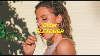 bitter  fletcher lyrics [upl. by Evita]