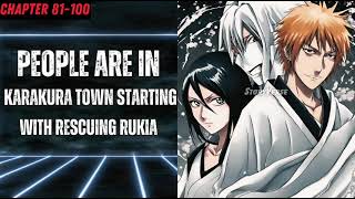 People Are In Karakura Town Starting With Rescuing Rukia Chapter 81100 [upl. by Held]