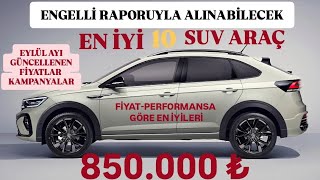 ENGELLÄ° MUAFÄ°YETÄ°YLE ALINABÄ°LECEK EN Ä°YÄ° 10 SUV ARAÃ‡  EYLÃœL 2024  Ã–TVSÄ°Z SUV ARAÃ‡  KAMPANYALI SUV [upl. by Tedie]