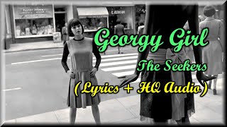 Georgy Girl  The Seekers Lyrics HQ Audio 60s Classic Hit [upl. by Louis]