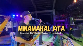 Minamahal Kita  Freddie Aguilar  Sweetnotes Live  Padada [upl. by Arhsub448]