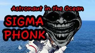 Astronaut in the Ocean  SIGMA GYM PHONK REMIX EXTREME AGGRESSIVE COVER [upl. by Teyut836]