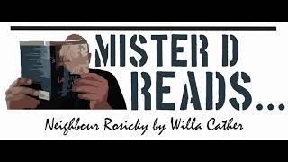 Mister D Reads Neighbour Rosicky by Willa Cather [upl. by Ursal313]