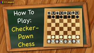 How to play CheckerPawn Chess [upl. by Vijar]