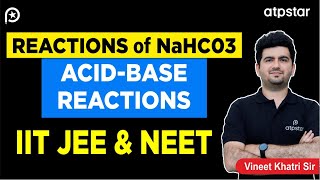 Reactions of NaHCO3 Sodium Bicarbonate IIT JEE amp NEET  Vineet Khatri Sir  ATP STAR Kota [upl. by Aloisius]