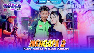 Mengapa 2  Tiara Amora Ft Rizal Pahlevi Omega Music [upl. by Yanaton815]