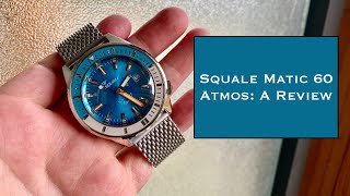 Squale Matic 60 Atmos A Review [upl. by Annaig]