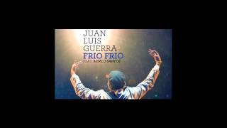 Juan Luis Guerra Ft Romeo Santos Frio Frio Audio [upl. by Revkah]