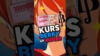 Mata Uang Berry Jika Dikonversikan Ke Rupiah animeindonesia anime [upl. by Nigen]