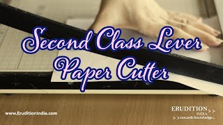 What is a Second Class Lever  Example With Explanation  The Case Of Paper Cutter [upl. by Trainor]