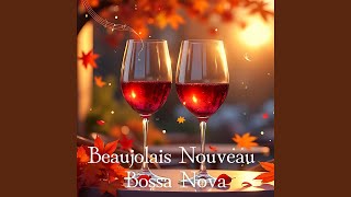 Beaujolais Nouveau Bossa Nova [upl. by Nicolea]