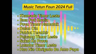 MUSIC TETUN FOUN 2024 FULL [upl. by Yong]