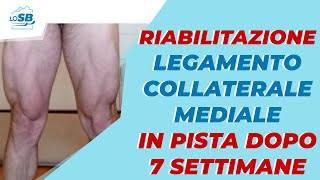 RIABILITAZIONE LEGAMENTO COLLATERALE MEDIALE  In pista dopo 7 settimane [upl. by Flatto]