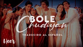 Bole Chudiyan  Kabhi Khushi Kabhie Gham Video  Traducción al español  Hindi [upl. by Hazrit]