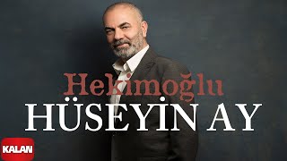 Hüseyin Ay  Hekimoğlu I Hudutsuz Sevda Dizi Şarkısı © 2023 Kalan Müzik [upl. by Ravi]