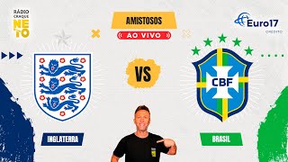 Inglaterra x Brasil  AO VIVO  Amistosos da Seleção 2024  Rádio Craque Neto [upl. by Acquah]