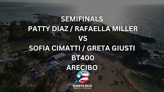 SEMIFINALS PATTY DIAZ  RAFAELLA MILLER VS SOFIA CIMATTI  GRETA GIUSTI  BT400 ARECIBO [upl. by Sices]