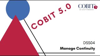 COBIT 5 DSS04 Manage Continuity [upl. by Krever776]