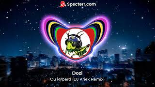 Dozi  Ou Ryperd DJ Kriek Remix [upl. by Anayd]