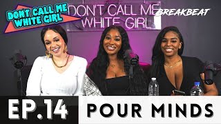 Pour Minds Talks Dark DMs Not Cooking For Your Man Dating Younger Men More  Ep14 Sober Thoughts [upl. by Jonna]