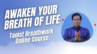 Awaken your Breath of Life New Taoist Breathwork Online Course with Master Mantak Chia❤️ [upl. by Ricketts]