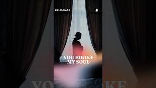 💔 You Broke My Soul  Break My Soul  Broken Soul Song brokenheart shorts ytshorts brokensoul [upl. by Arualana]