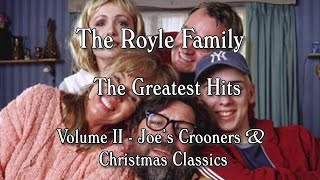 The Royle Family The Greatest Hits  Volume II  Joes Crooners amp Festive Christmas Classics [upl. by Eiclud568]