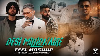 Desi Millionaire  Feel Mashup 2024  Yo Yo Honey Singh  Ap Dhillon  Shubh  Sukha  Sunny Hassan [upl. by Shiff]