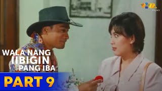 Wala Nang Iibigin Pang Iba Full Movie HD PART 9  Sharon Cuneta Cesar Montano [upl. by Adnilahs]