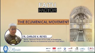 FAITH FACTOR The Ecumenical Movement Talk 3 [upl. by Aekin]