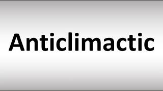 How to Pronounce Anticlimactic [upl. by Atiugal27]