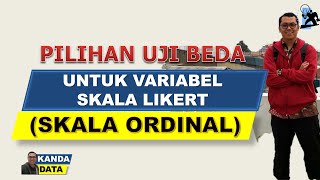 Pilihan uji beda untuk variabel skala Likert skala ordinal [upl. by Eeznyl877]