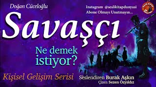 quotSAVAŞÇIquot Olmak Ne Demek  Kişisel Gelişim [upl. by Ame93]