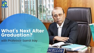 Whats Next After Graduation with Professor Samit Ray [upl. by Lleraj]