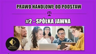 Podstawy prawa handlowego 2  Spółka jawna [upl. by Hildegaard64]