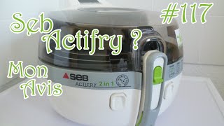 117 ◊ Mon Avis sur Ma friteuse SEB Actifry 2en1 ◊ [upl. by Watson]