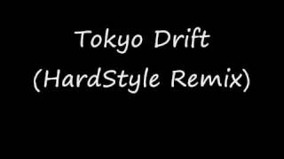 Tokyo Drift  HardStyle Remix [upl. by Ecirrehs209]