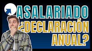 ✅ Asalariados ¿Están obligados a presentar Declaración Anual [upl. by Stearns]